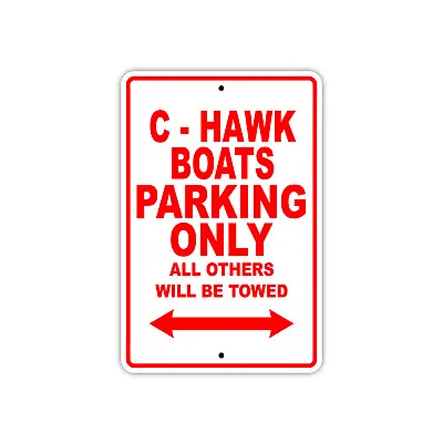 Buy C - Hawk Boats Parking Only Boat Ship Notice Decor Novelty Aluminum Metal Sign • 24.99$
