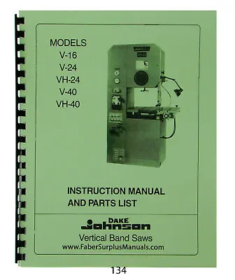 Buy Dake Johnson Vertical Band Saws Model V-16, V-24, VH-24, V-40 VH-40 Manual #134  • 30$