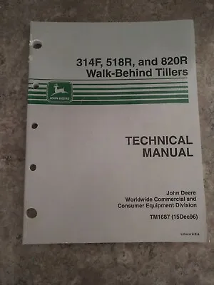 Buy John Deere 314F, 518R, And 820R Walk Behind Tillers Technical Manual TM1687 • 18.27$