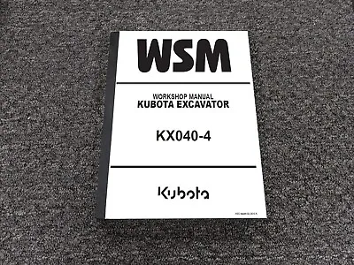 Buy Kubota KX040-4 Excavator Shop Service Repair Workshop Manual • 209.30$