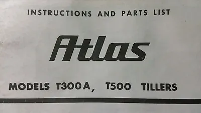 Buy Atlas Walk-Behind Rotary Garden Tiller Tractor Owner & Parts Manual T300 A T500 • 52.99$