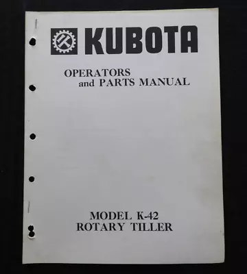 Buy 1970's GENUINE KUBOTA TRACTOR MODEL K-42 ROTARY TILLER PARTS & OPERATORS MANUAL • 17.95$