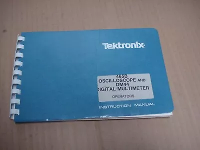 Buy Tektronix 465B Oscilloscope And DM44 Digital Multimeter Instruction Manual 1979 • 24.95$