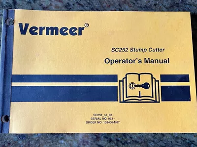 Buy Vermeer SC252 Stump Cutter Owner Operator Manual User Guide S/N 953- • 75$