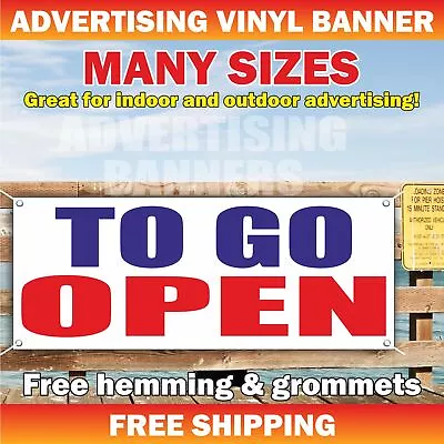 Buy To Go Open Advertising Banner Vinyl Mesh Sign Delivery Fast Food Truck Pizza • 219.95$