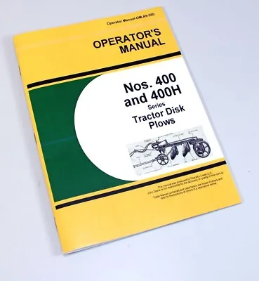 Buy Operators Manual For John Deere 400 400h Series Tractor Disk Plow Owners • 11.67$