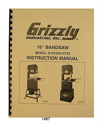 Buy Grizzly 16  Bandsaw G1073 & G173Z Instruction And Parts Manual #1467 • 25$