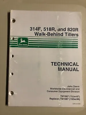 Buy TM1687 JOHN DEERE Technical Service Shop Manual 314 518R 820R Walk Behind Tiller • 19.99$