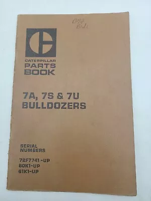 Buy Caterpillar Cat 7A 7S 7U Bulldozers Parts Manual UEG0219S • 13.39$