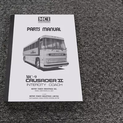 Buy 1989 MCI MC-9 MC-9A MC-9B Crusader II Coach Bus Parts Catalog & Service Manual • 507.40$