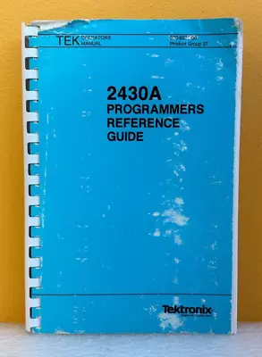 Buy Tektronix 070-6338-00 1987 2430A Programmers Reference Guide Manual. • 42.49$