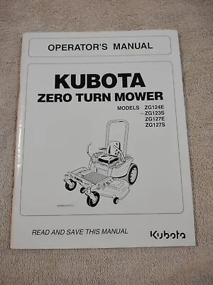 Buy Kubota Zero Turn Mower Operators Manual ZG124E. ZG123S. ZG127E. ZG127S • 24.95$