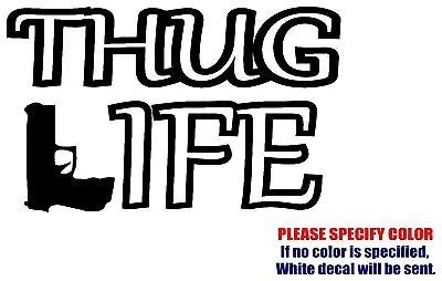 Buy Thug Life Graphic Die Cut Decal Sticker Car Truck Boat Window Wall Laptop 7  • 7.99$