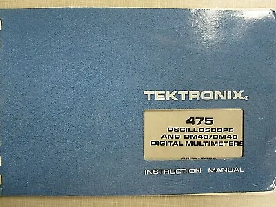 Buy Tektronix 475 Oscilloscope And DM43/DM40 Digital Multimeter Op. Instr. Manual • 20$