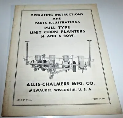 Buy Allis Chalmers 4&6 Row Pull Type Unit Corn Planter Operators & Parts Manual OEM! • 11.99$