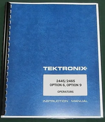 Buy Tektronix 2445/2465 Option 6 & 9 Operators Manual: Comb Bound, Protective Covers • 21.25$