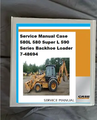 Buy Case 580L 580 Super L 590 Backhoe Loader  Service Manual Printed 7-48694 Binders • 184.80$