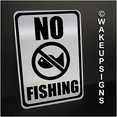 Buy No Fishing Fishing Sign Aluminum 7  By 10  Cabin Dock Park Tackle Boat Camping • 7.37$