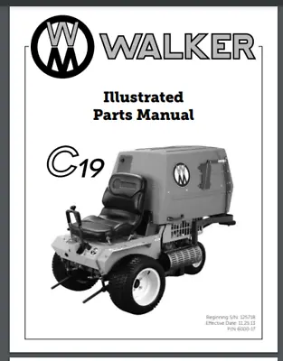 Buy Walker Mower 2013 C19 Illustrated Parts Manual 125718 - 140306 40 Pages • 24.99$
