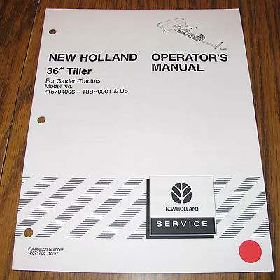 Buy * New Holland Garden Tractor 36  Tiller  Operators Owners Manual 42871780 NH • 2.80$