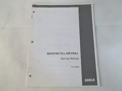 Buy Reprint Case IH SDX30 No-Till Air Drill Set Up Manual Con 6-98902 • 18$
