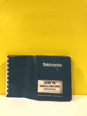Buy Tektronix 070-5010-00 2336 YA Oscilloscope Operators Instruction Manual • 29.99$