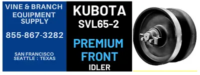 Buy Premium Front Kubota Idler  Svl65-2 • 910$